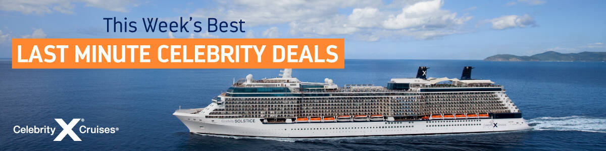 celebrity cruises late deals