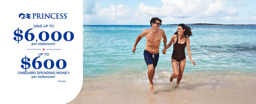 Princess Cruises Limited Time Offer - Save up to $6,000 + Up to $600 Credit
