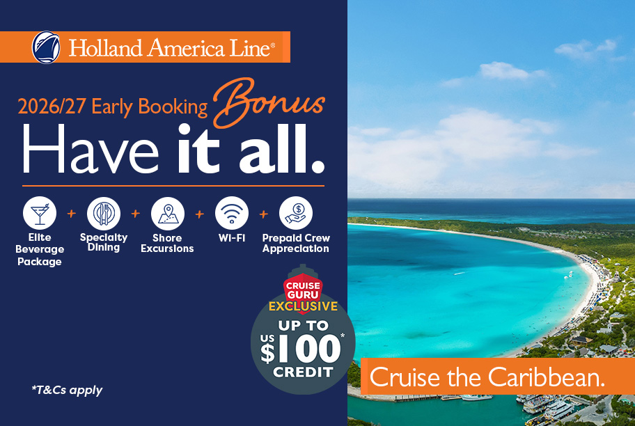 Holland America Early Booking Bonus + Cruise Guru Exclusive Up to US$100 credit