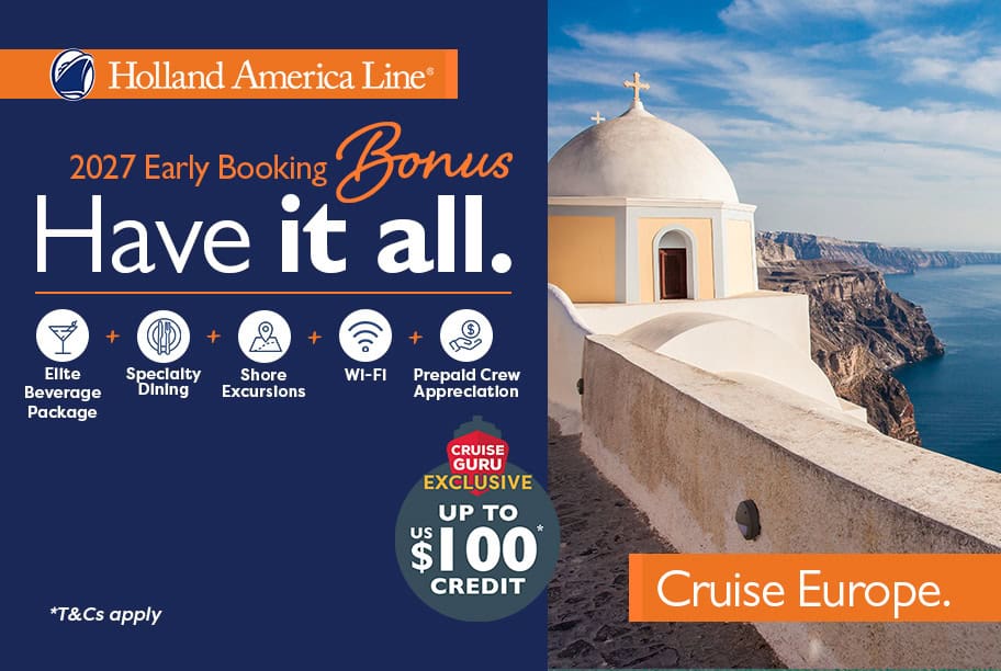 Holland America Early Booking Bonus + Cruise Guru Exclusive Up to US$100 credit