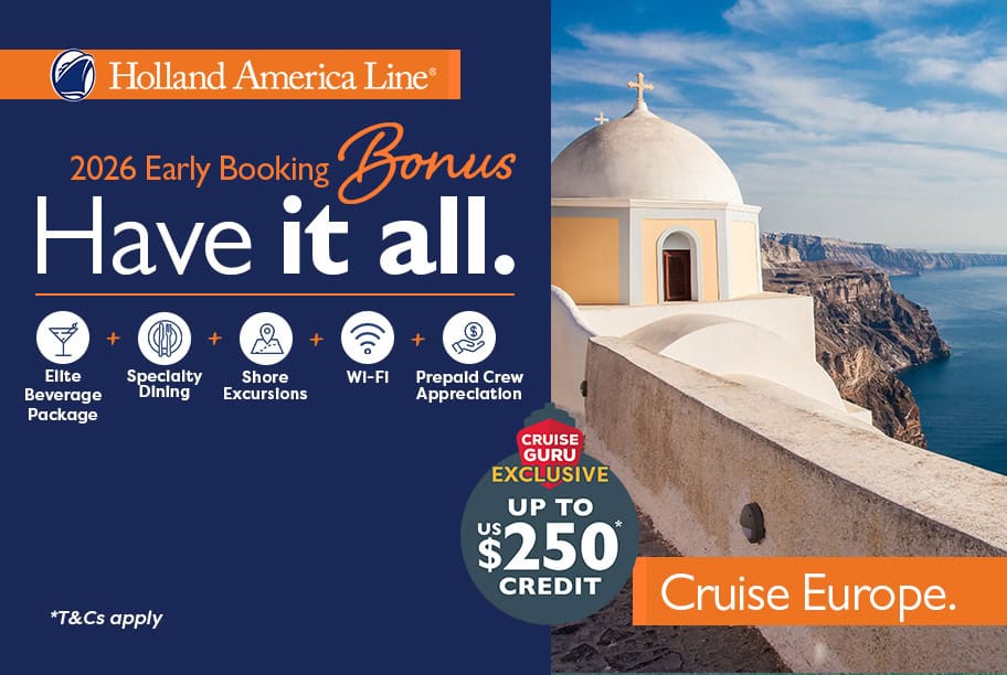 Holland America Early Booking Bonus + Cruise Guru Exclusive Up to US$250 credit