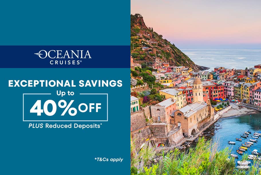 Oceania Exceptional Savings - Up to 40% Off + Reduced Deposits