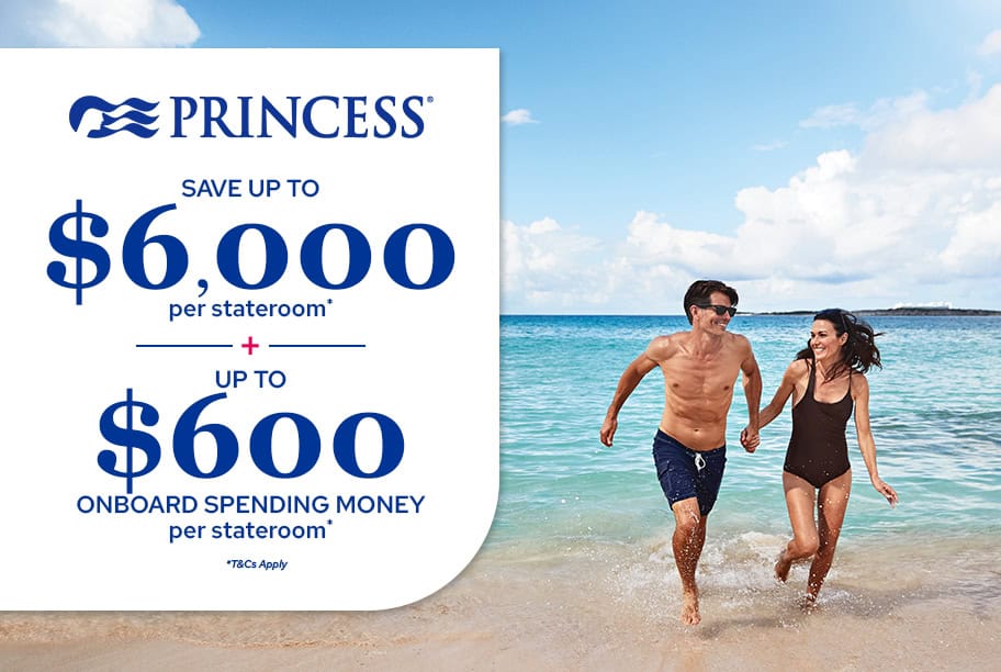 Princess Cruises Limited Time Offer - Save up to $6,000 + Up to $600 Credit