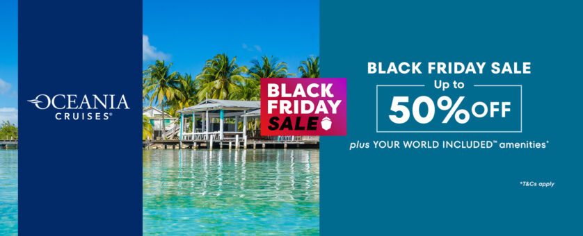 Oceania Cruises - Black Friday Sale Up to 50% Off