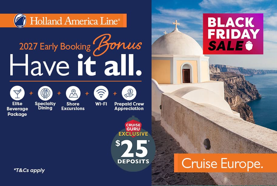 Holland America Early Booking Bonus + Cruise Guru Exclusive $25 per person deposits