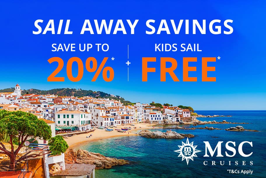 MSC Sail Away Savings - Save up to 20% Off + Kids Sail Free