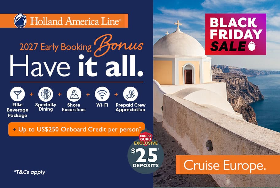 Have It All Early Booking Bonus - Have It All + Up to US$250 Onboard Credit + $25 Per Person Deposits