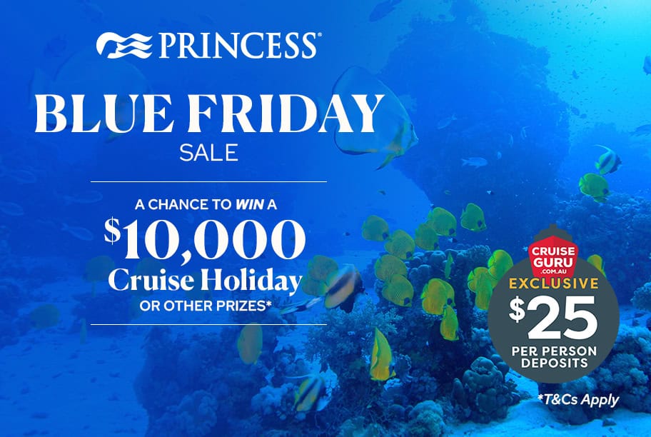 Princess - Blue Friday Sale Win a $10,000 holiday*