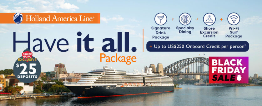 Holland America Line - Have It All + Cruise Guru Exclusive $25 Per Person Deposits