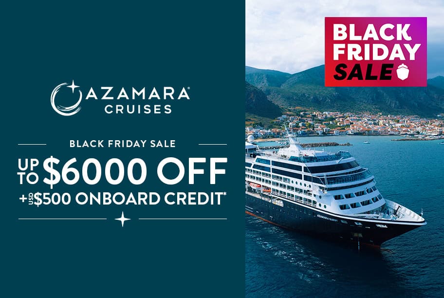 Azamara Black Friday - Up to $6,000 Off + $500 Onboard Credit